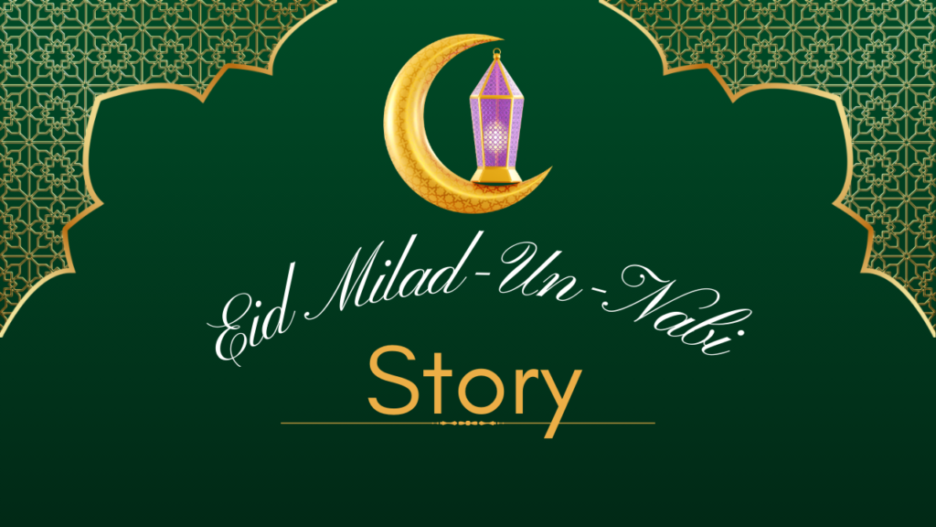 Story behind Milad-un-Nabi